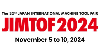 The 32nd JAPAN INTERNATIONAL MACHINE TOOL FAIR(JIMTOF 2024 )